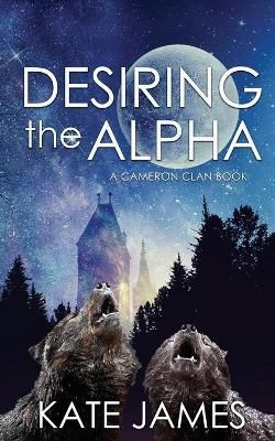 Desiring the Alpha By James 9781509237388 (Paperback)