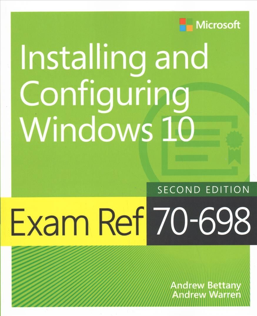 Exam Ref 70-698 Installing and Configuring Windows 10 9781509307845
