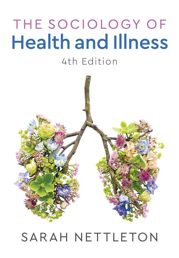 The Sociology of Health and Illness By Sarah Nettleton 9781509512737