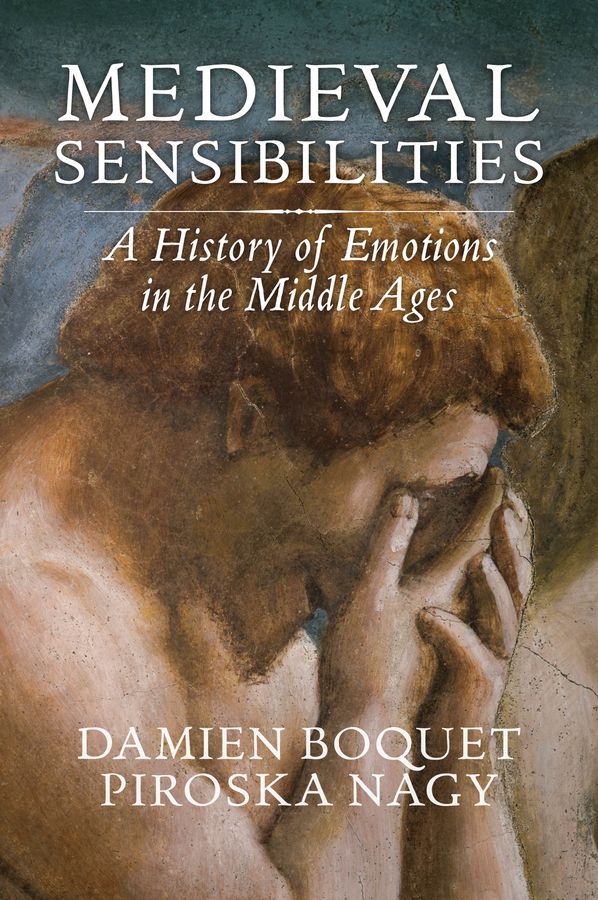 Medieval Sensibilities By Damien Boquet, Piroska Nagy 9781509514663
