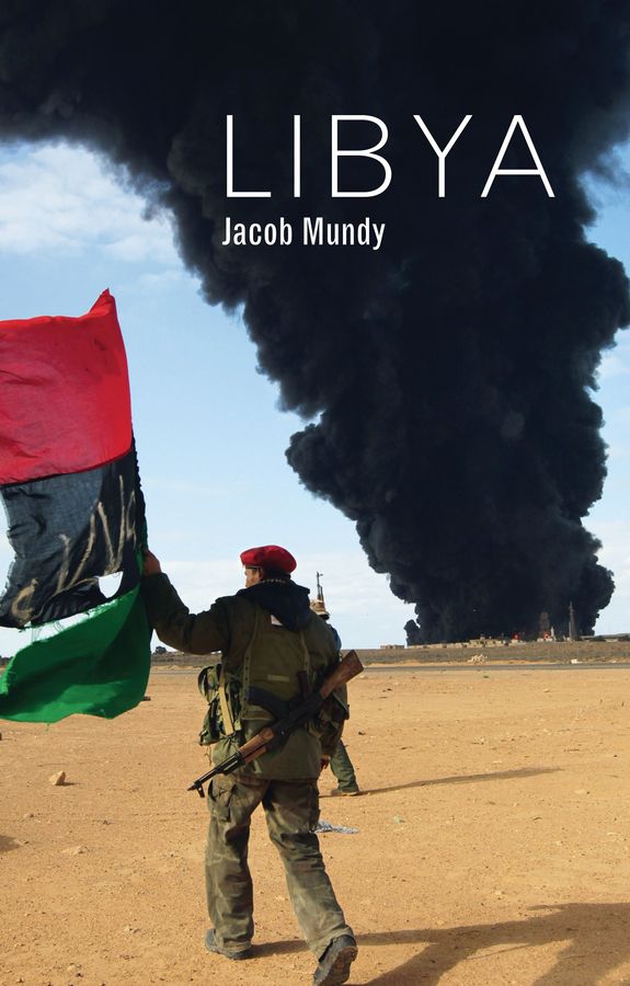 Libya By Jacob Mundy 9781509518722 (Hardback)
