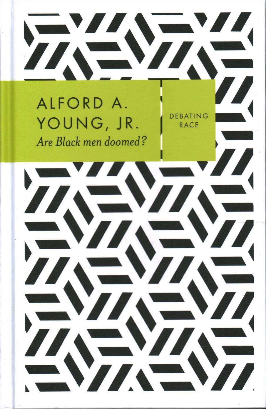 Are Black Men Doomed? By Alford A. Young 9781509522057 (Hardback)