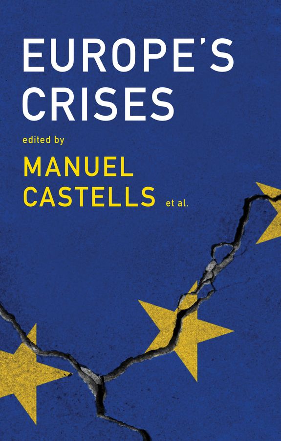Europe's Crises By Manuel Castells (editor) 9781509524877 (Paperback)