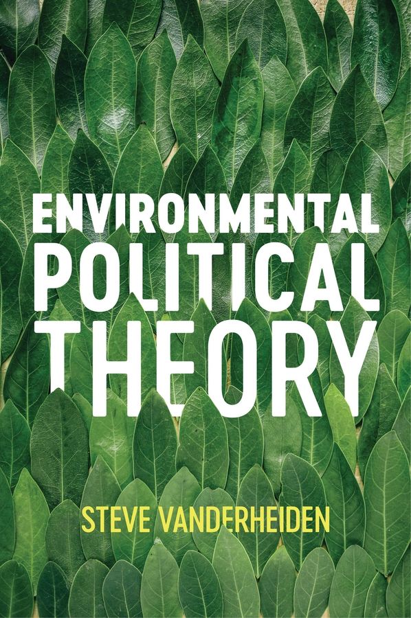 Environmental Political Theory By Steve Vanderheiden 9781509529629