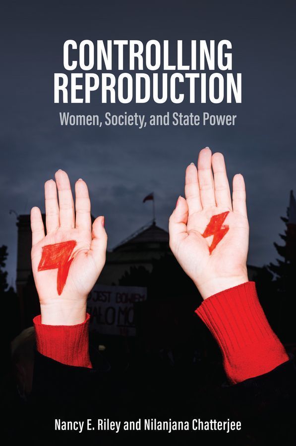 Controlling Reproduction By Nancy E. Riley, Nilanjana Chatterjee