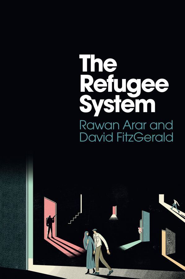 The Refugee System By Rawan Arar, David FitzGerald 9781509542796