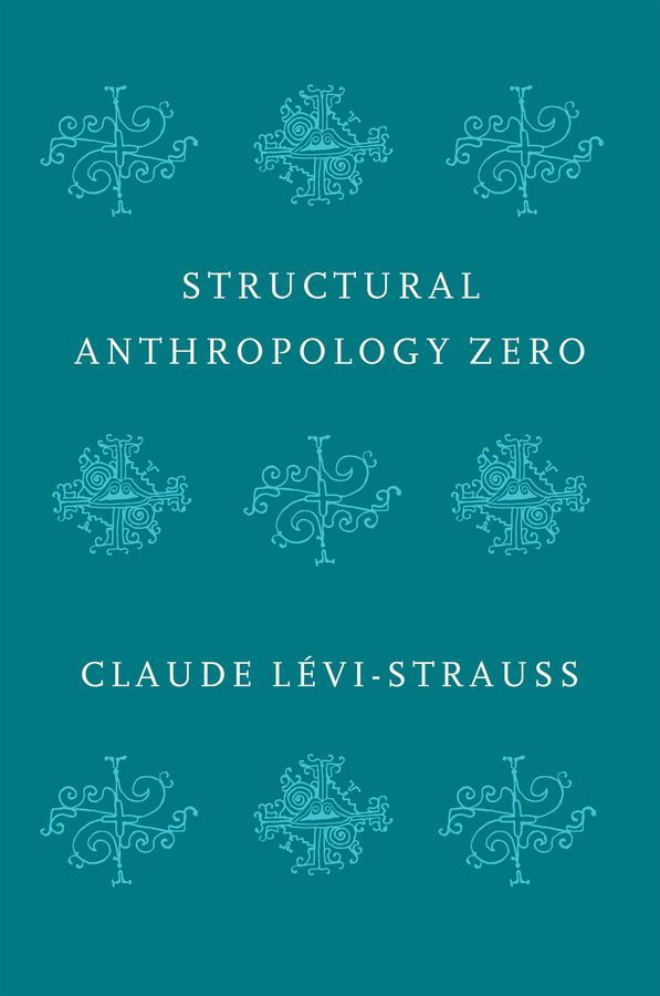 Structural Anthropology Zero 9781509544974 (Hardback)