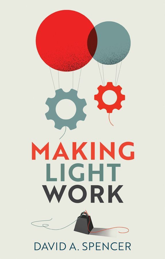 Making Light Work By David A. Spencer 9781509548637 (Paperback)