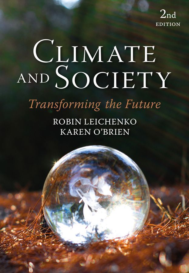Climate and Society By Robin M. Leichenko, Karen L. O'Brien