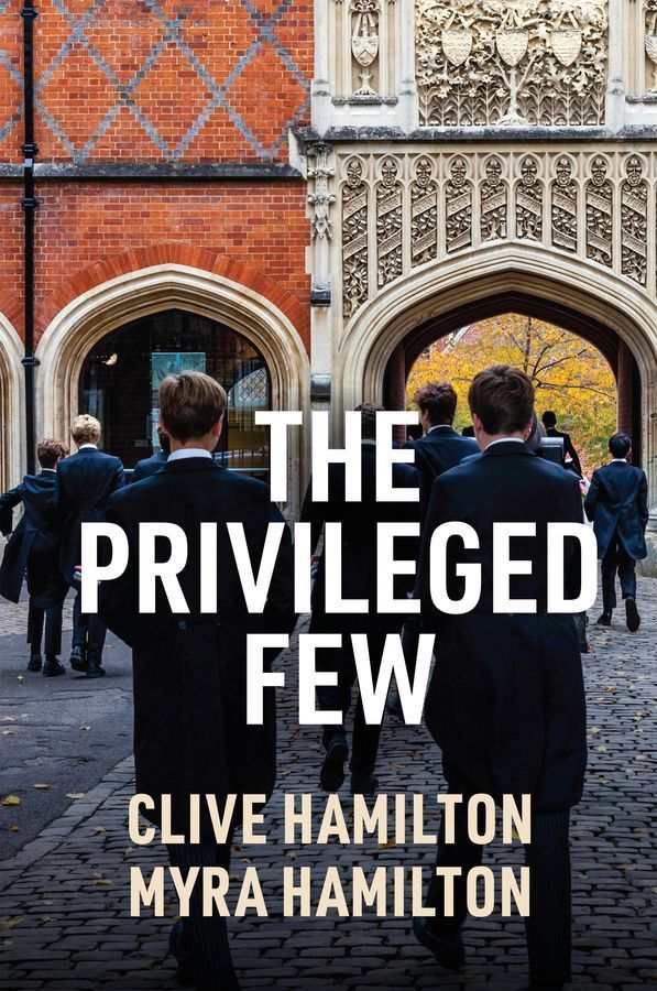 The Privileged Few By Clive Hamilton, Myra Hamilton 9781509559718