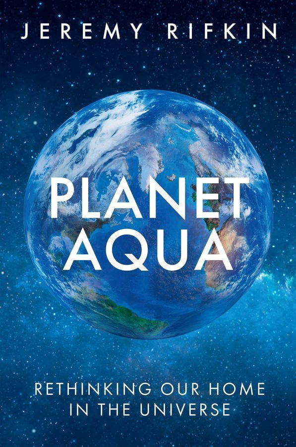Planet Aqua By Jeremy Rifkin 9781509563739 (Hardback)