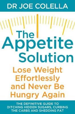 The Appetite Solution By Colella, Dr Joe 9781509802340 (Paperback)