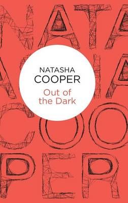 Out of the Dark By Cooper, Natasha 9781509825561 (Hardback)