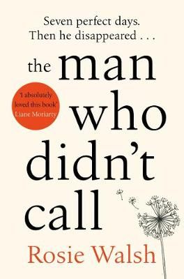 The Man Who Didn't Call By Rosie Walsh 9781509828302 (Paperback)