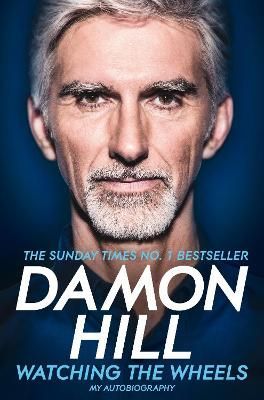 Watching the Wheels By Damon Hill, Maurice Hamilton 9781509831937
