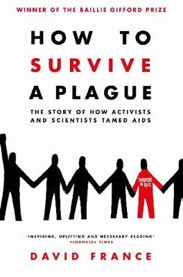 How to Survive a Plague By David France 9781509839407 (Paperback)