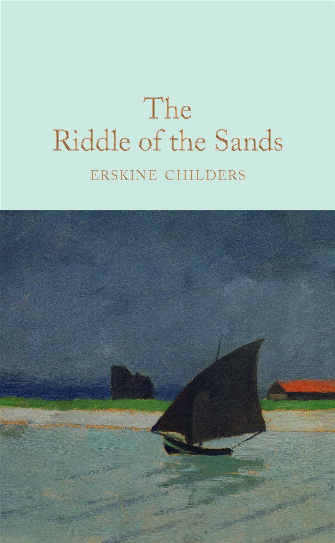 The Riddle of the Sands By Erskine Childers 9781509843152 (Hardback)