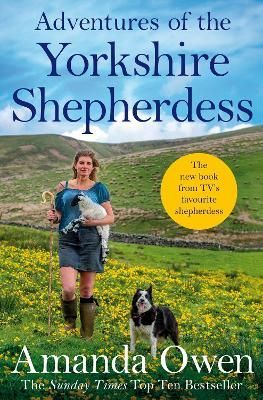 Adventures of the Yorkshire Shepherdess By Amanda Owen 9781509852697