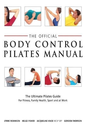 Official Body Control Pilates Manual By Lynne Robinson 9781509853885