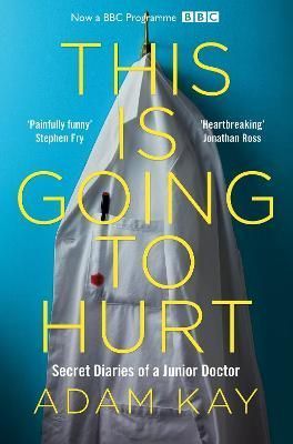 This Is Going To Hurt By Adam Kay 9781509858637 (Paperback)