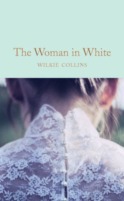 The Woman in White By Wilkie Collins 9781509869367 (Hardback)