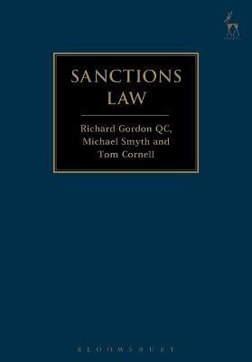Sanctions Law By R. J. F. Gordon, Michael Smyth, Tom Cornell