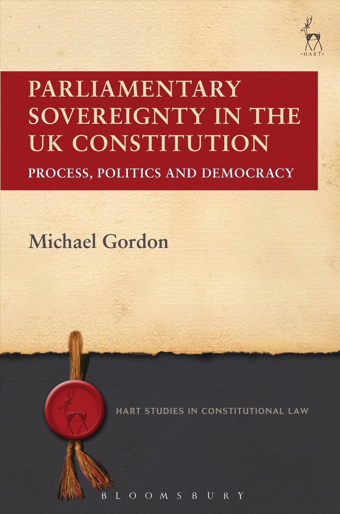 Parliamentary Sovereignty in the UK Constitution: Process, Politics and Democracy