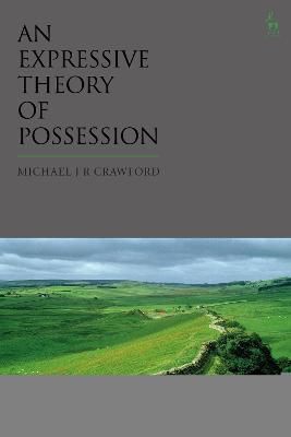 An Expressive Theory of Possession By Michael J. R. Crawford
