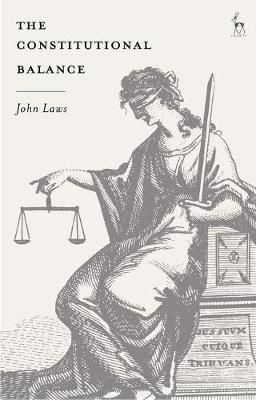 The Constitutional Balance By John Laws 9781509935451 (Hardback)