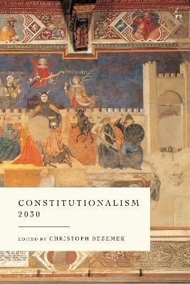 Constitutionalism 2030 By Christoph Bezemek (editor) 9781509942749