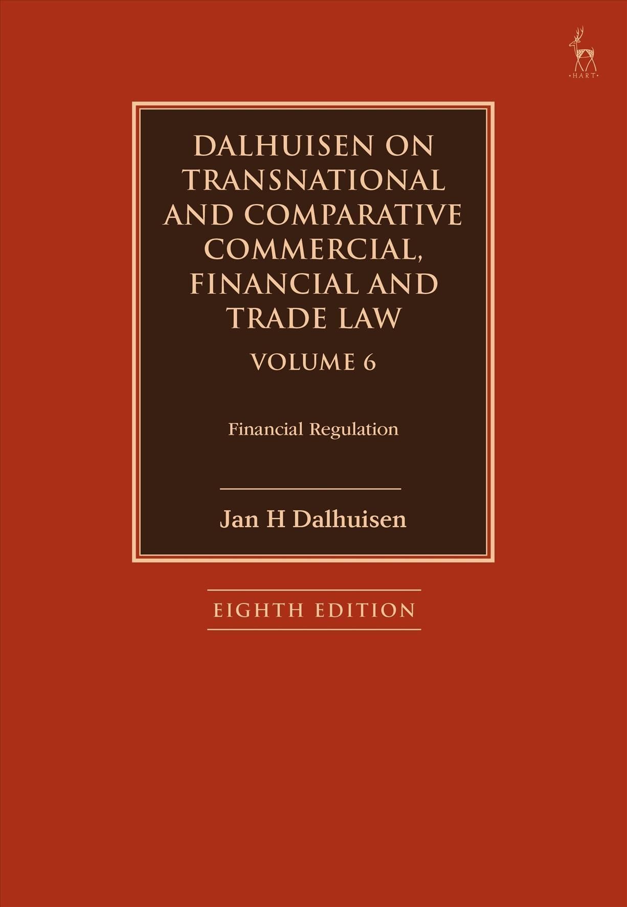 Dalhuisen on Transnational and Comparative Commercial, Financial and Trade Law. Volume 6 Financial Regulation