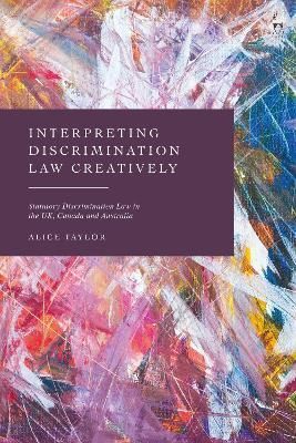 Interpreting Discrimination Law Creatively By Alice Taylor (Hardback)