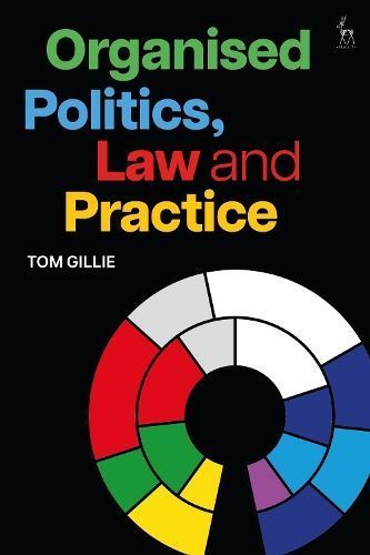 Organised Politics, Law and Practice By Tom Gillie 9781509969159