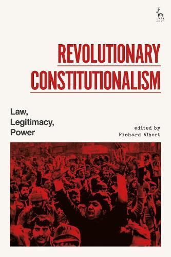 Revolutionary Constitutionalism 9781509974245 (Paperback)