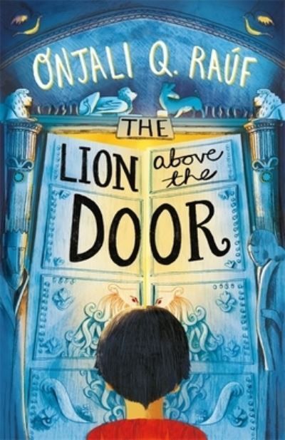 The Lion Above the Door By Onjali Q. Raúf 9781510106758 (Paperback)