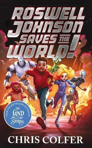 Roswell Johnson Saves the World! By Chris Colfer 9781510202634