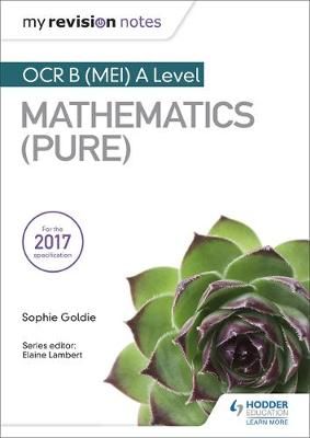 OCR B (MEI) A Level Mathematics (Pure) By Goldie, Sophie 9781510417656