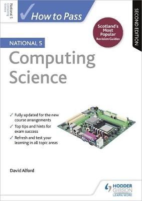 How to Pass National 5 Computing Science, Second Edition 9781510420885