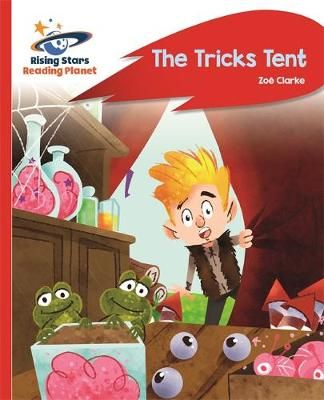Reading Planet - The Tricks Tent - Red A: Rocket Phonics By Zoe Clarke