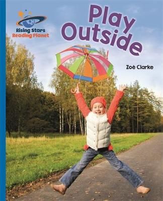 Reading Planet - Play Outside - Blue: Galaxy By Zoe Clarke (Paperback)