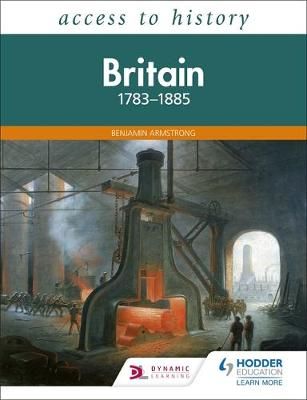 Britain 1783-1885 By Benjamin Armstrong 9781510459151 (Paperback)
