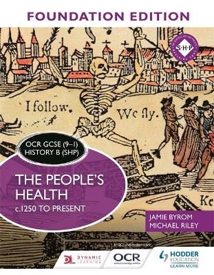 OCR GCSE (9?1) History B (SHP) Foundation Edition: The People's Health c.1250 to present