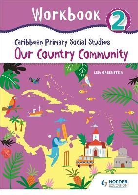 Caribbean Primary Social Studies Workbook 2 By Lisa Greenstein