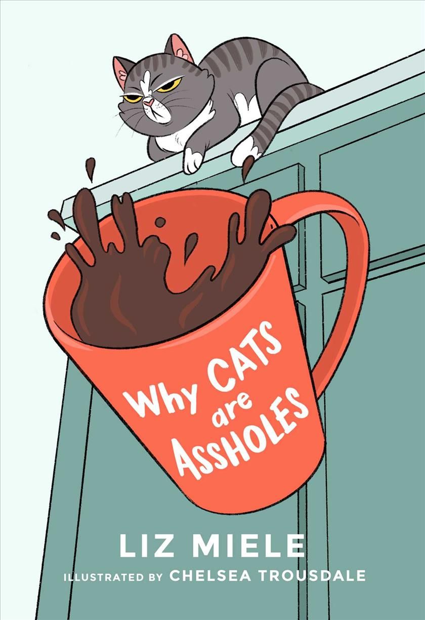 Why Cats Are Assholes 9781510756229 (Paperback)