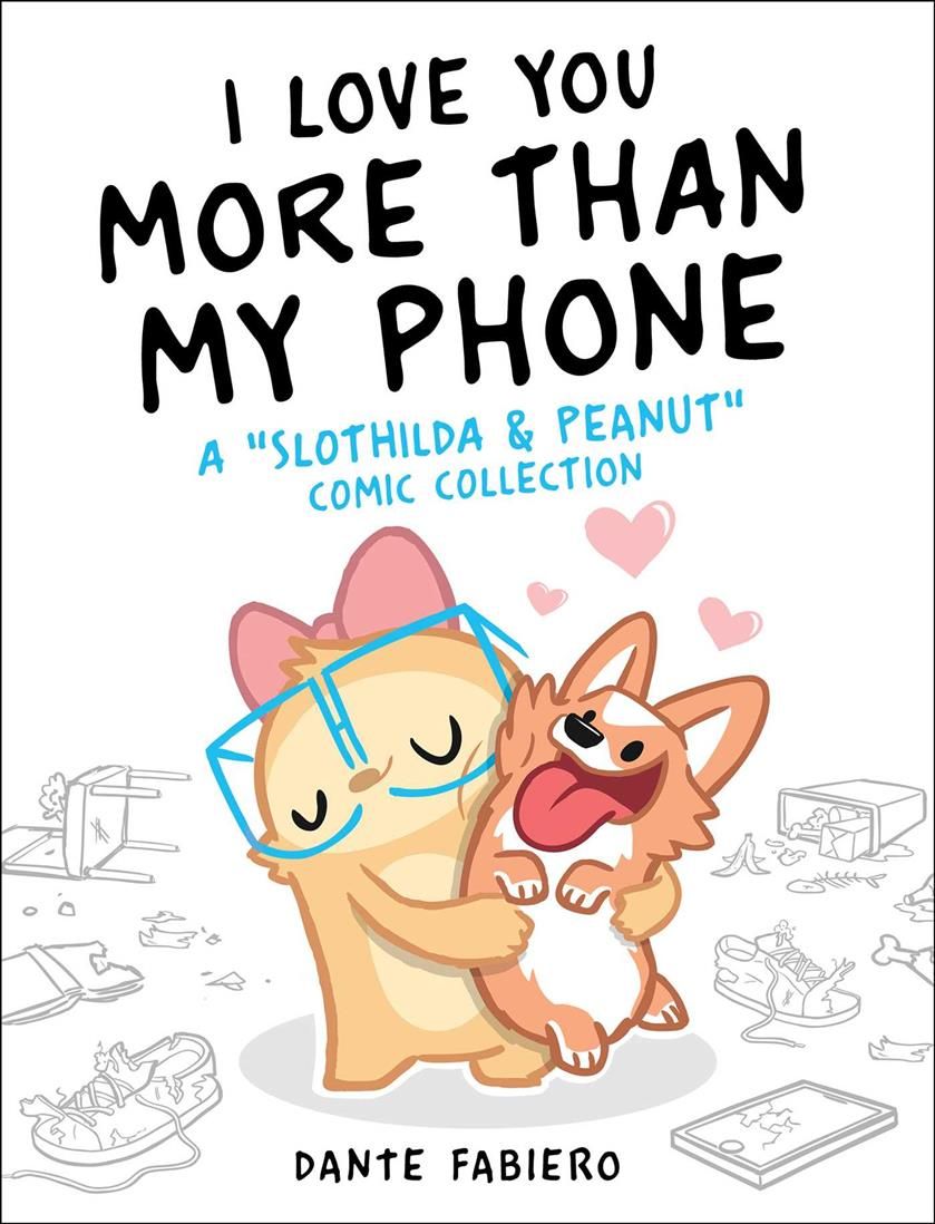 I Love You More Than My Phone By Dante Fabiero 9781510759077