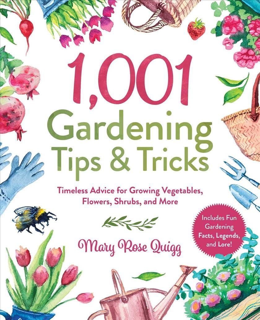 1,001 Gardening Tips & Tricks By Mary Rose Quigg 9781510762237