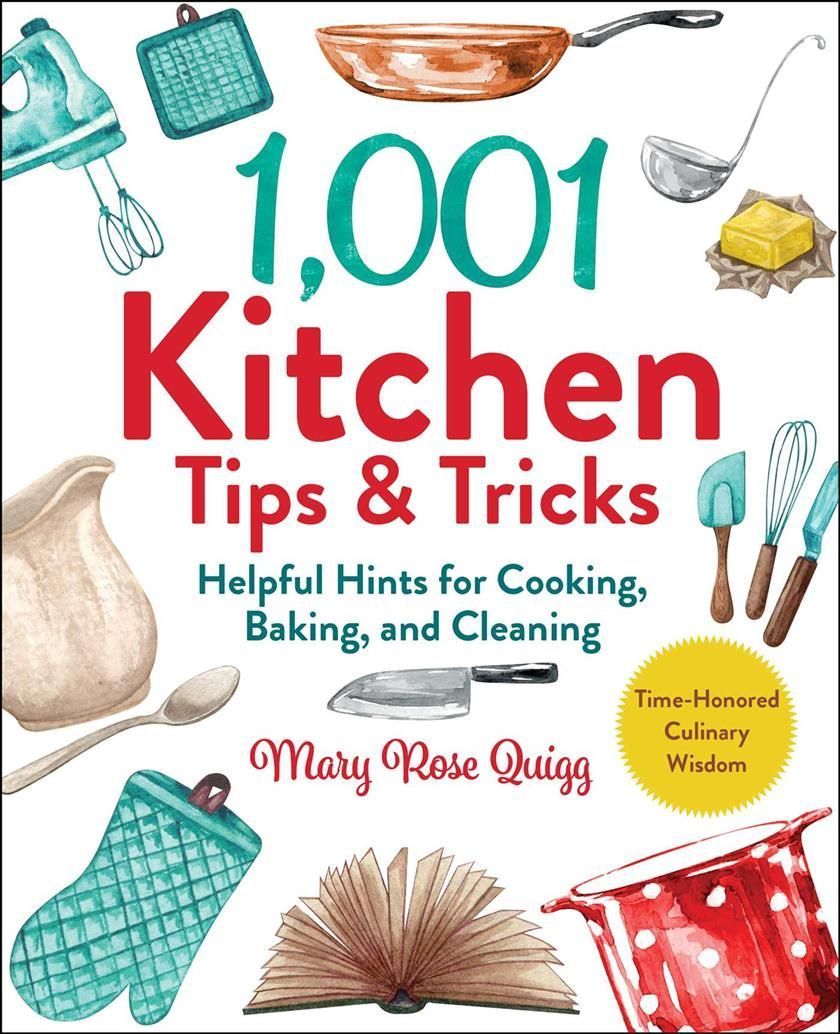 1,001 Kitchen Tips & Tricks By Mary Rose Quigg 9781510762282