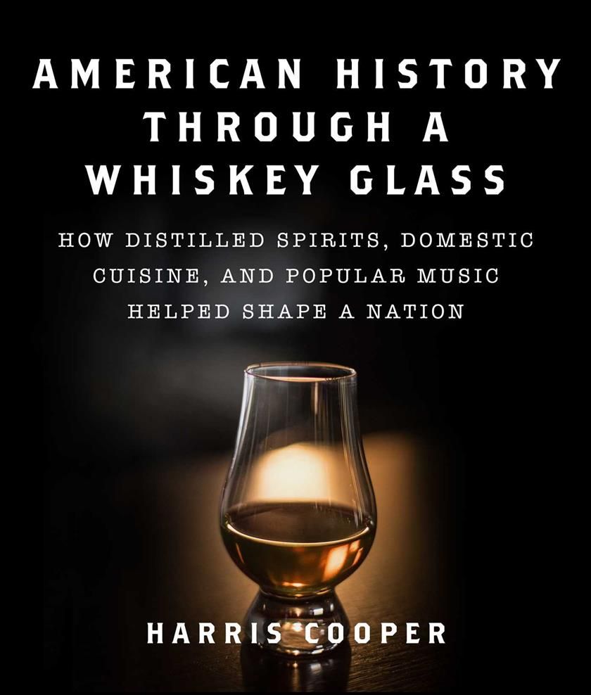 American History Through a Whiskey Glass By Harris Cooper (Hardback)