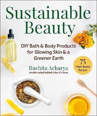 Sustainable Beauty By Ruchita Acharya 9781510775510 (Hardback)