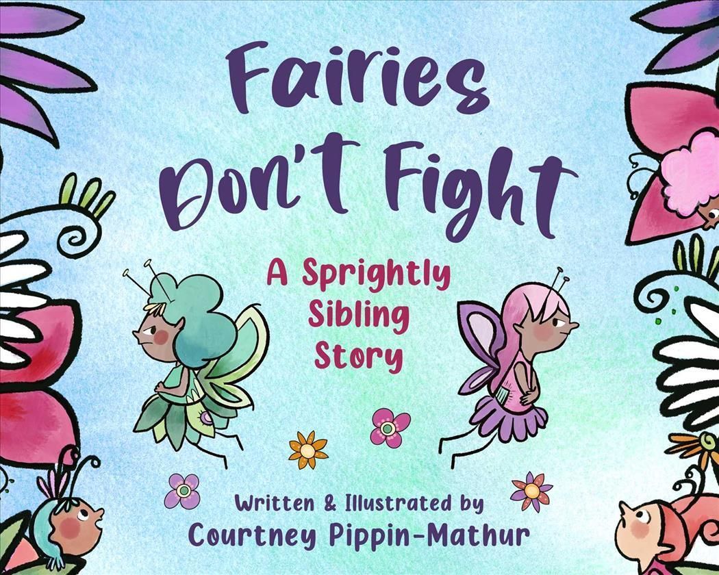 Fairies Don't Fight By Courtney Pippin-Mathur 9781510775763 (Hardback)